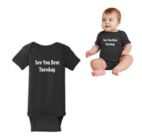 See You Next Tuesday Rabbit Skins™ Infant Onesie